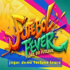 jogar demo fortune touro